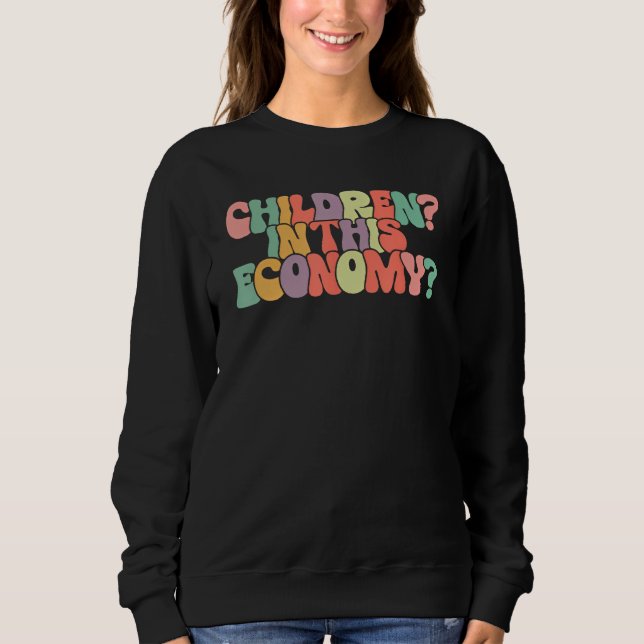 Children In This Economy  Saying Child Free Choice T Shirt (Framsida)