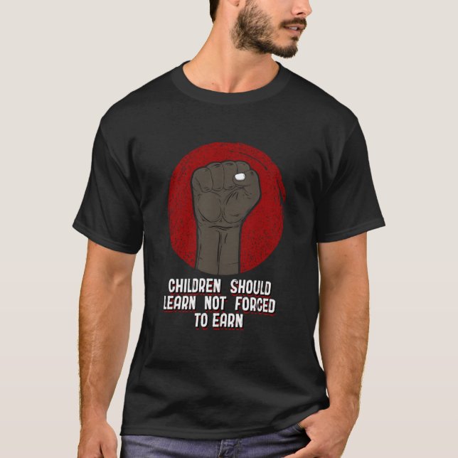 Children Learn Not Earn Hu Trafficking Awareness T Shirt (Framsida)