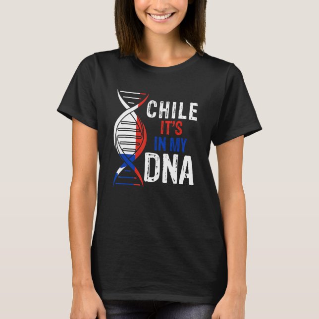 Chile It's In My DNA Proud Chilean Chile Flag T Shirt (Framsida)