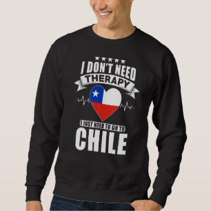 Chile jag behöver inte terapi jag bara behöver gå lång ärmad tröja