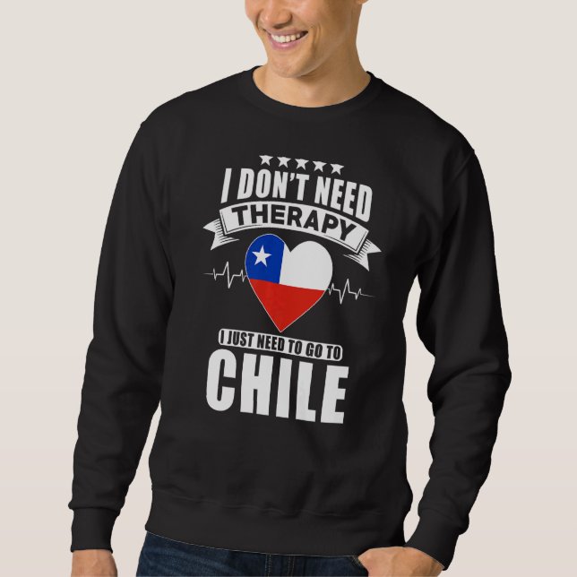 Chile jag behöver inte terapi jag bara behöver gå  lång ärmad tröja (Framsida)