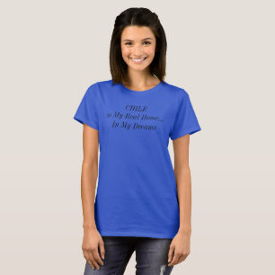 CHILE Sydamerika Dream Home Travel Quote Tee