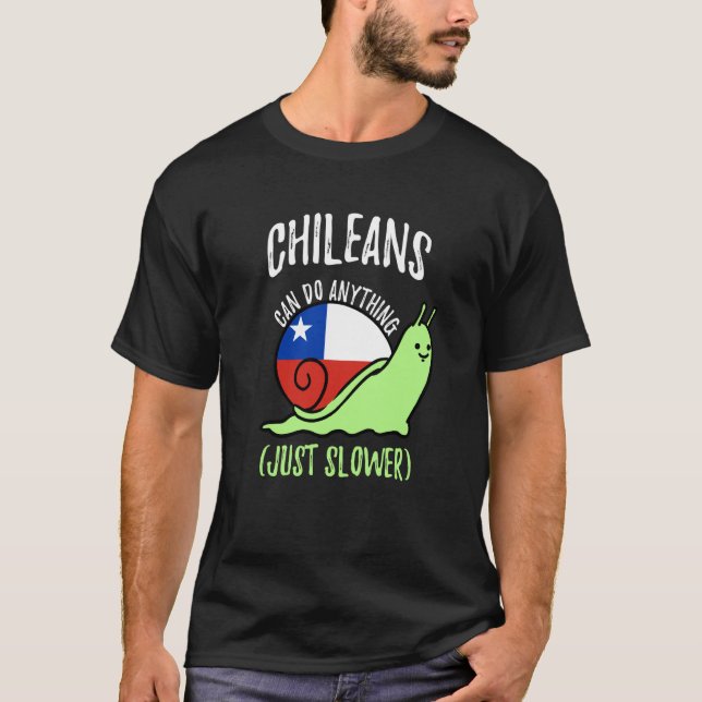 Chileans Can Do Anything Just Slower  Chile T Shirt (Framsida)