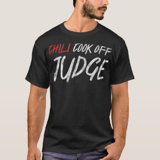 Chili Cook Off Judge T Shirt