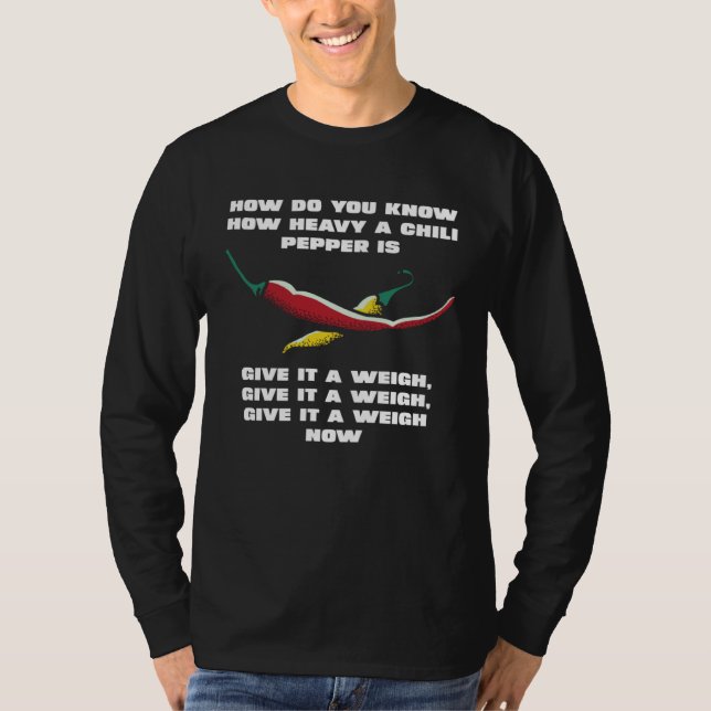 Chili Ge Det En Vikt T Shirt (Framsida)