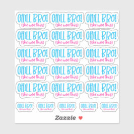 Chill Bro! (Hon vann detta) VinylSticker Klistermärken