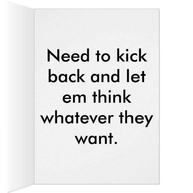 Chill cat säger allt.. hälsningskort (Insidan (Höger))