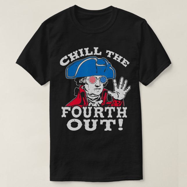 Chill den fjärde utsidan Washington USA 4 juli T Shirt (Design framsida)