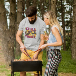 CHILL, GRILL, THRILL SOMMER BARBEQUE T SHIRT