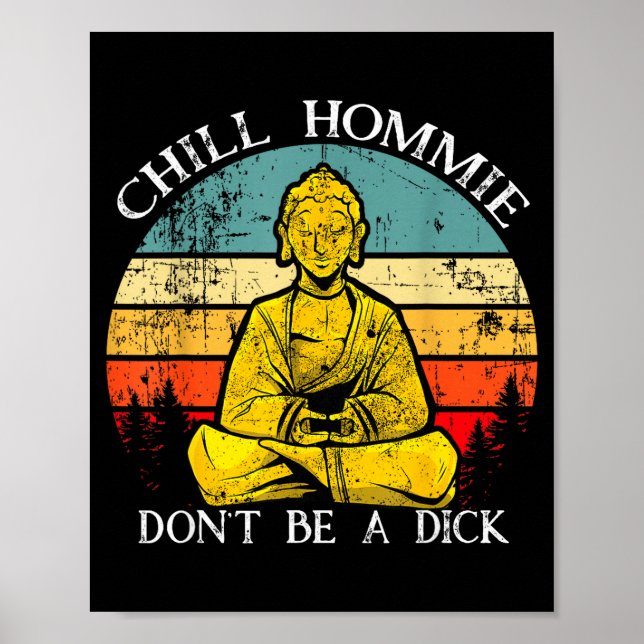 Chill Hommie Don't Be A Sarcasm Buddha Quotes Shir Poster (Framsidan)
