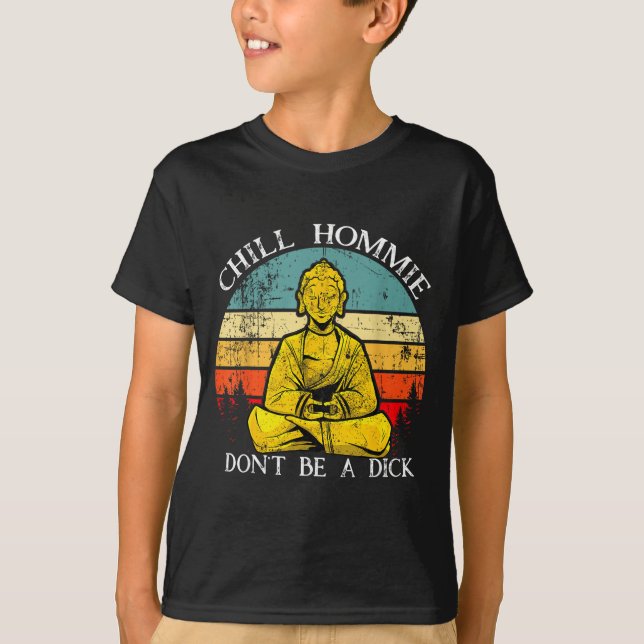 Chill Hommie Don't Be A Sarcasm Buddha Quotes Shir T Shirt (Framsida)