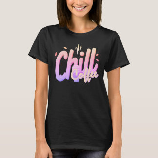 Chill Kaffe Typografi Minimal Kaffeälskare T Shirt