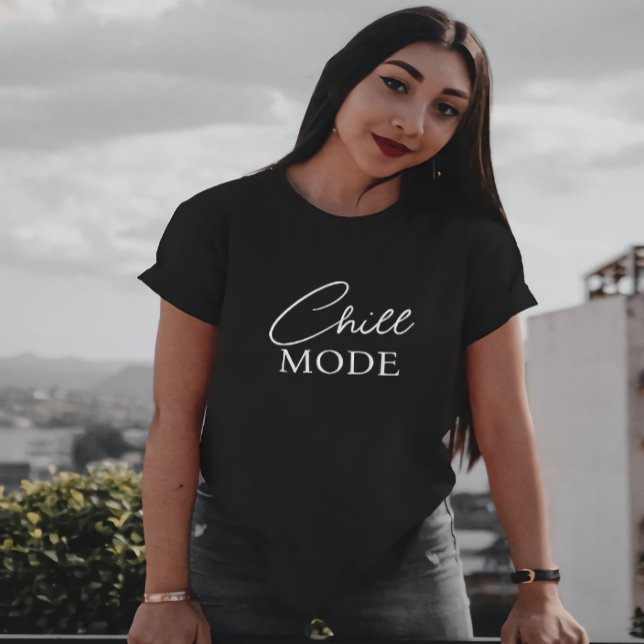 Chill-läge T Shirt (Skapare uppladdad)