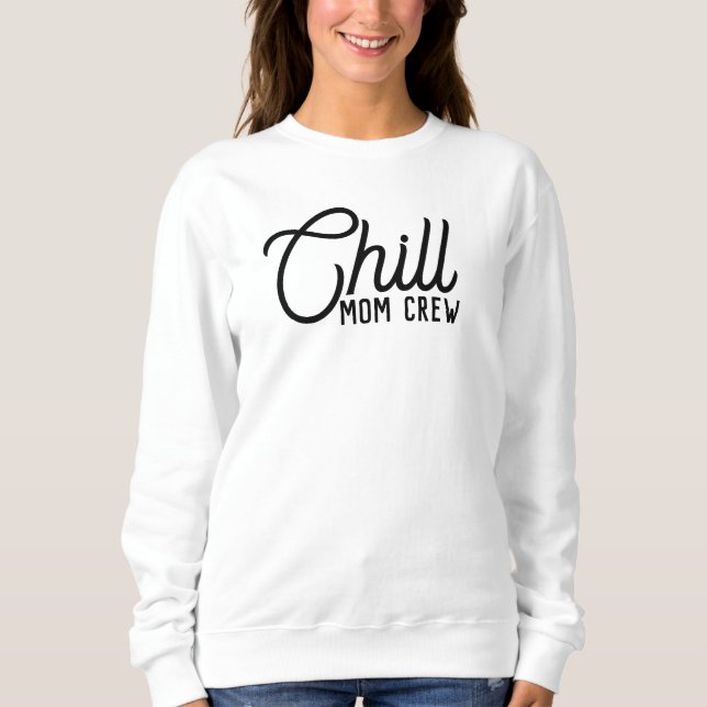 Chill Mamma Crew Modern Script Mors dag T Shirt (Framsida)