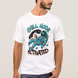 Chill Mode Aktiverat Astronaut Kaffer T-Shirt för