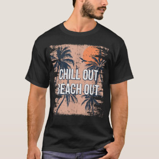 Chill out Beach Out Vacation Friends Resa Buddy Sp T Shirt