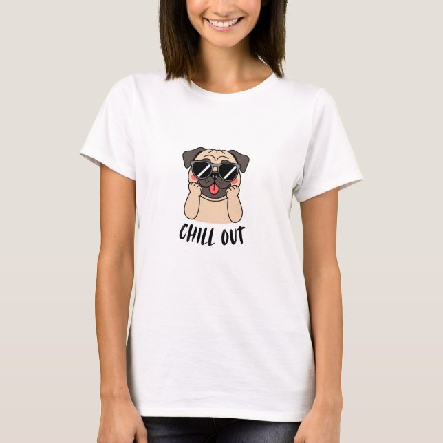 Chill Out Cool Pug Dog Illustration T Shirt (Framsida)