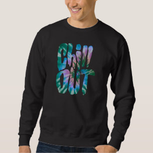 Chill Out Tie Dye Text Lång Ärmad Tröja