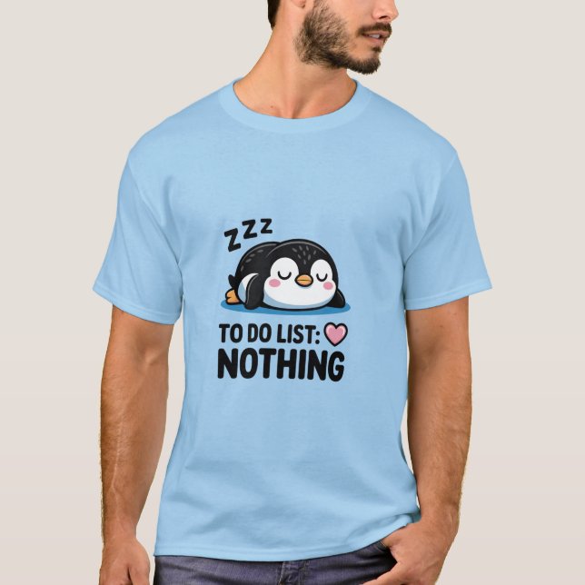 Chill Penguin "To Do List: Nothing" T Shirt (Framsida)
