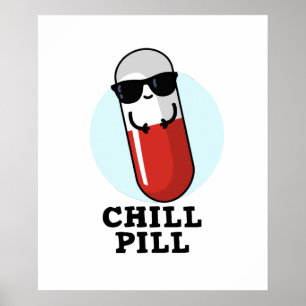 Chill Pill Coola Medicine Pun Poster