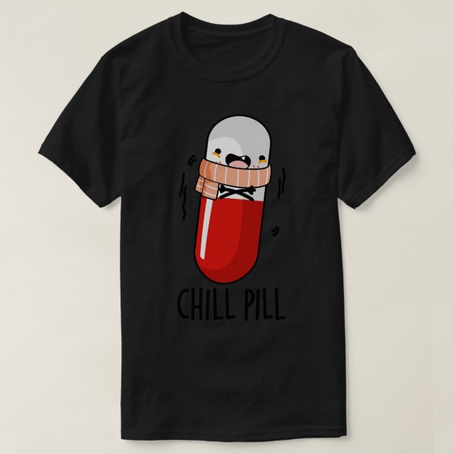 Chill Pill Funny Medicine Pun 1 T Shirt (Design framsida)