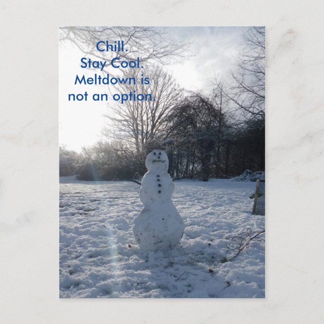 Chill Snögubbe Meltdown är inget alternativ Vykort (Framsida)
