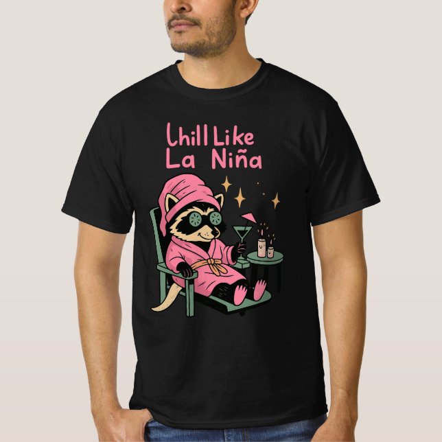 Chill som La Niña Raccoon | Lättsinnigt djur T Shirt (Framsida)