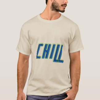 CHILL T SHIRT