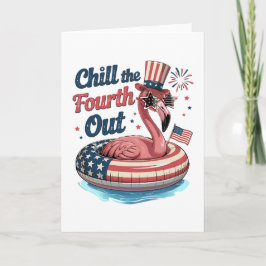 Chill The Fourth Out Funny 4th of July Flamingo Kort