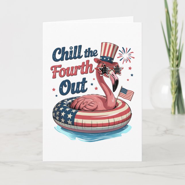 Chill The Fourth Out Funny 4th of July Flamingo Kort (Framsida)