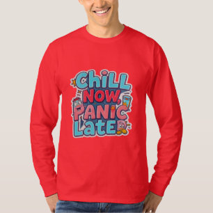 Chilla Nu, Panikera Sen, Rolig Tecknad Typografi T Shirt