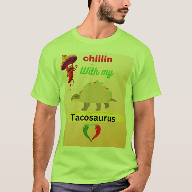 Chillar med min takosaurie t shirt (Framsida)