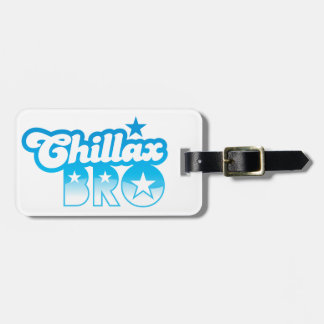 Chillax Bro! KOPPLA AV OCH KYLA brodern i kalla Bagagebricka
