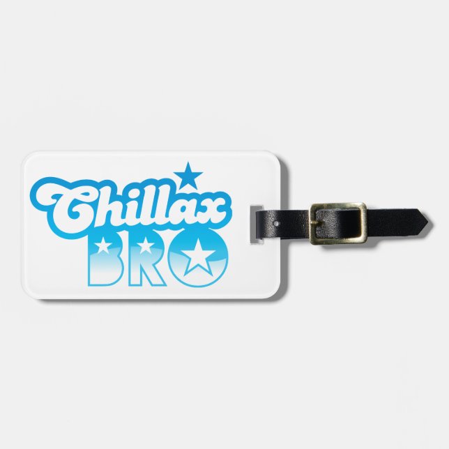 Chillax Bro!  KOPPLA AV OCH KYLA brodern i kalla Bagagebricka (Horisontell Framsida)