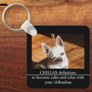 Chillax Chihuahua sleepy relaxed Custom Photo text Nyckelring