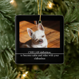CHILLAX definition calm relax chihuahua photo text Julgransprydnad Keramik