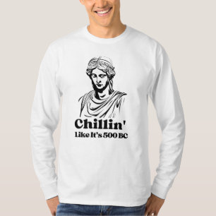 Chillin gillar sin 500 BC-finare grekisk staty T Shirt