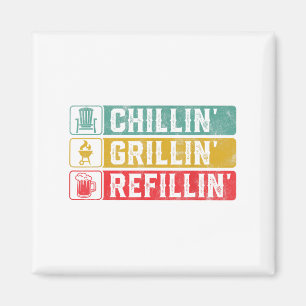 Chillin Grillin Refillin Bbq Pit Kött Smoker Grill Magnet