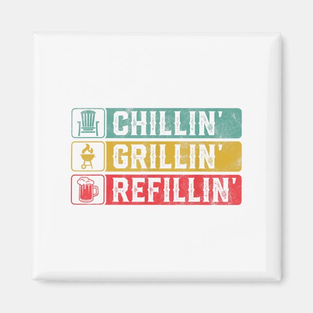Chillin Grillin Refillin Bbq Pit Kött Smoker Grill Magnet (Framsidan)