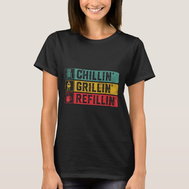 Chillin Grillin Refillin Bbq Pit Kött Smoker Grill T Shirt (Framsida)
