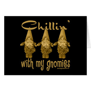 Chillin med min Gnomies! Hälsningskort
