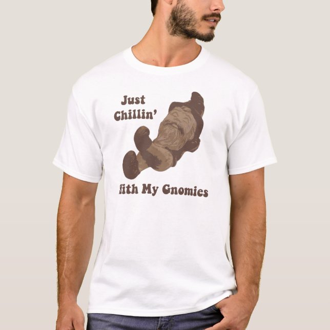 Chillin med min Gnomies Tee (Framsida)
