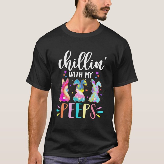 Chillin med min Peep Teacher Tie Dye Påsk T Shirt (Framsida)
