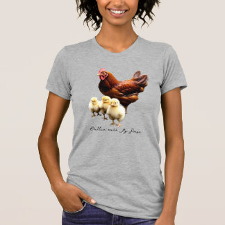 "Chillin med mina pepar" Hen med Chickar T-shirt