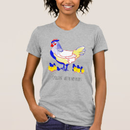 "Chillin med mina pepar" Hen med Chickar T Shirt