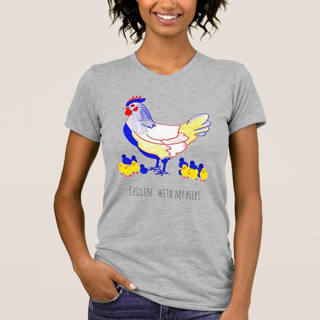 "Chillin med mina pepar" Hen med Chickar T Shirt (Framsida)