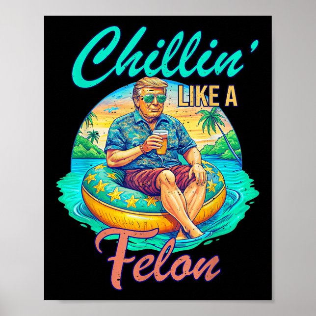 Chillin som en felon Donald Trump, sommarfunny Tr Poster (Framsidan)