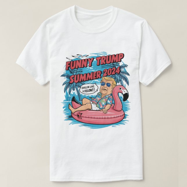 Chillin som en Felon Funny Trump Sommaren 2024 T Shirt (Design framsida)