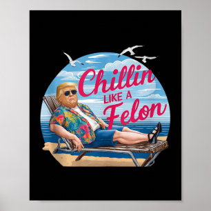 Chillin som en Felon Funny Trump Summer Beach Usa Poster