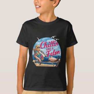 Chillin som en Felon Funny Trump Summer Beach Usa T Shirt